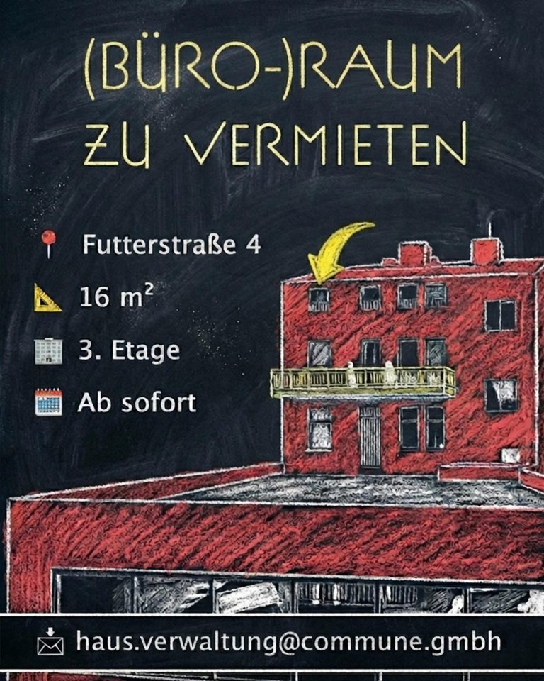 Kreidezeichnung der Hausansicht. Haus in Rot Hintergrund in schwarz. Text: "(Büro-)Raum zu vermieten. Futterstraße 4. 16qm, 3. Etage, Ab sofort. Mail an haus.verwaltung@commune.gmbh